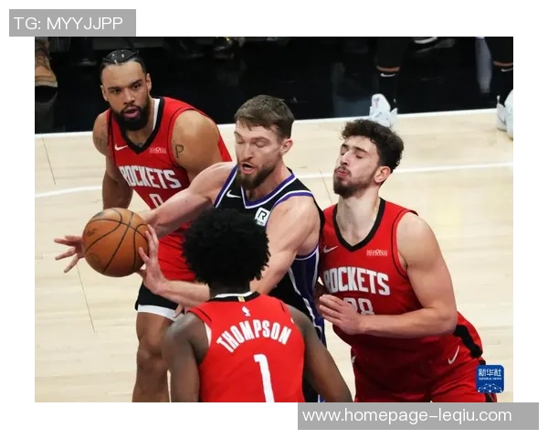 国王队与火箭队常规赛精彩对决回顾与分析